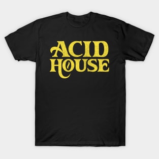 Acid House //// 80s House Music Typography Design T-Shirt